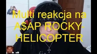 Multi reakcja na A$AP ROCKY - HELICOPTER