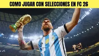 COMO JUGAR CON SELECCIONES EN FC 26 🟢