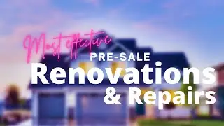 Most effective pre sale renovations and repairs | Selling Your Home While Living in Orange County CA