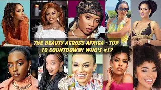 Top 10 African Countries with the Most Beautiful Women &ndash; Number 1 Will Shock You!