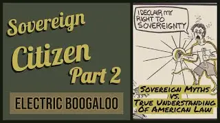 Sovereign Citizen 2:  Electric Boogaloo (Sovereign Myths and True Understanding Of American Law)