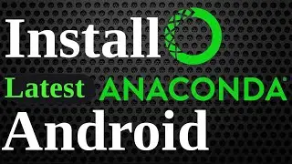 Install Anaconda in Android | Install Anaconda Python, Jupyter Notebook, numpy, pandas on Android