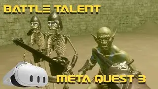 Battle Talent. Hacking and slashing. Meta Quest 3.
