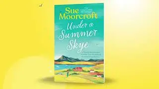 Under A Summer Skye by Sue Moorcroft