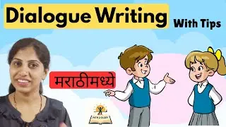 Dialogue Writing explained in easy Marathi with Live examples to score out of marks.