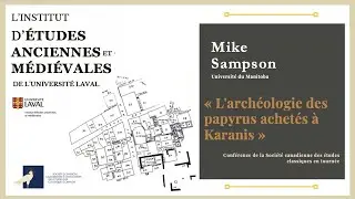 Mike Sampson : &laquo; L'arch&eacute;ologie des papyrus achet&eacute;s &agrave; Karanis &raquo;.