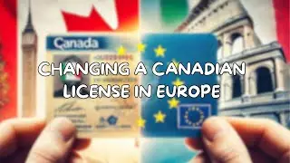 Exchange a Canadian Driver's License in Europe! My Experience