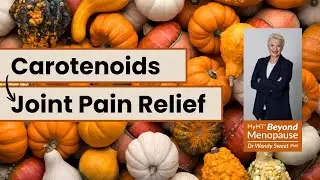 Midlife Joint Pain? Are Carotenoids the Missing Ingredient? | Dr Wendy Sweet (PhD)