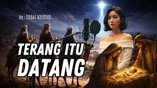 TERANG ITU DATANG - Sobat Kristus  #lagunatal2025
