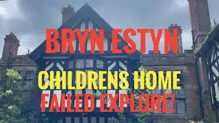 Attempted Explore of Bryn Estyn children&rsquo;s home