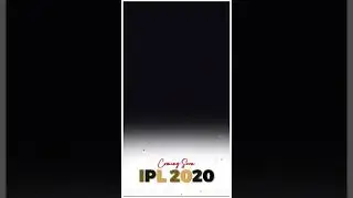NEW IPL 2020 coming soon fullscreen WhatsApp status video new WhatsApp  status ipl 2020