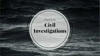 Types of Civil Investigations