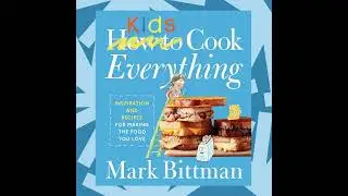 A new cookbook from food journalist Mark Bittman invites kids into the kitchen | Book of the Day