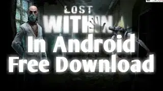 How to download Lost Within in Android!!!(Best Horror Game)