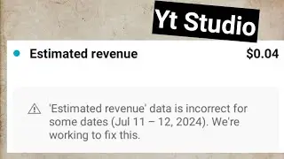 'Estimated revenue' data is incorrect for some dates ( Jul 11 - 12, 2024).We're working to fix this.