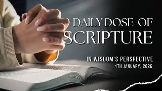 Scripture of the Day | 04.01.2026  | In Wisdom's Perspective | Betty S. Lunkuse