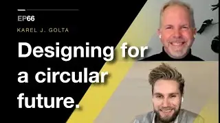 #66 | Karel J. Golta | Designing for a circular future.
