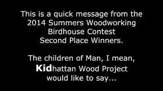 Birdhouse Contest Quick Thanks- Manhattan Wood Project