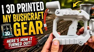 I 3D Printed My Bushcraft Gear &ndash; Here&rsquo;s How It Turned Out