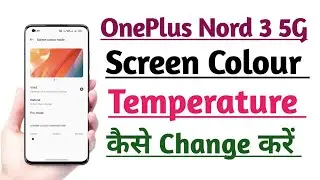 OnePlus Nord 3 5G Screen Colour Temperature Change kare | How to Change Screen Colour Temperature