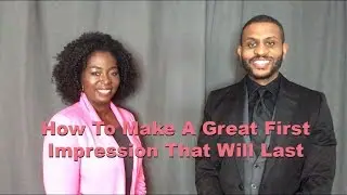 How To Make A Great First Impression That Will Last
