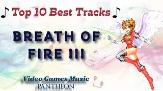 Top 10 Best Tracks - Breath of Fire III