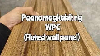 paano magkabit ng WPC fluted wall panel??