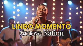 Lindo Momento -  (Vers&atilde;o Groove Nation) 🙌🎶