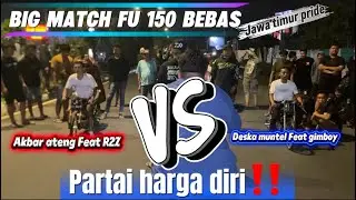 LAGA FU 150cc JAWA TIMUR|| AKBAR ATENG (R2Z)jombang VS DESKA MUNTEL GIMBOY KEDIRI