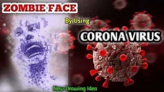 Use CORONA VIRUS To Draw ZOMBIE FACE|| New Drawing Idea|| stay home stay safe🙏