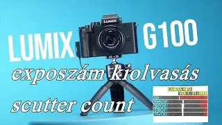 Panasonic G100 exposz&aacute;m kiolvas&aacute;s  shutter count