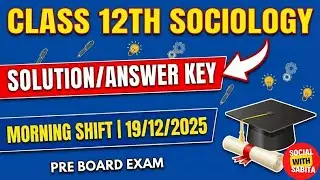 Class 12 Sociology Pre board Exam Morning shift answer key 2025-26