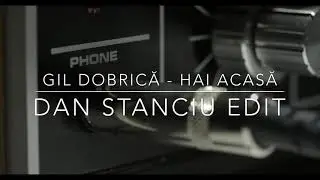 Gil Dobrică - Hai Acasă (Dan Stanciu Edit)