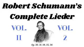 Robert Schumann: Complete Lieder Works - 2nd Volume