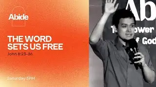 The Word Sets Us Free | Abide Week 4 | Pastor Andrew Wee