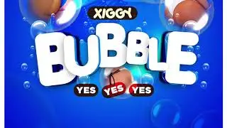 Xiggy - Bubble - 2020