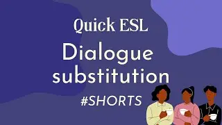Dialogue substitution, a Quick ESL reading and speaking activity | For ESL Students #shorts