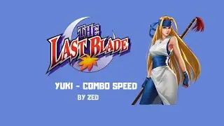 [THE LAST BLADE] Yuki - combo 100% (Speed)
