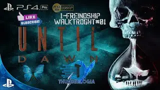 Until Dawn&trade; Ps4 Pro Walktroght-01 (1-Freindship)  @thunderlogia  إنتل داون تعليق عربي الحلقة ٱلأولى