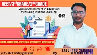 ASSESSMENT BY LALCHAND SAHARAN | NORM-REFERENCED &CRITERION-REFERENCED |