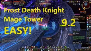 Frost Death Knight Mage Tower Challenge EASY! Archmage Xylem Closing the Eye | WoW Shadowlands 9.2