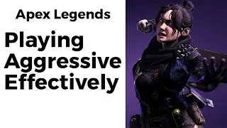 How to Play Aggressive Effectively in Apex Legends