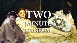 &Eacute;douard Manet in Two Minutes