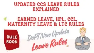 Updated CCS Leave Rules Explained | Earned Leave, HPL, CCL, Maternity Leave | DoPT New Update