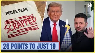 The 28-Point Peace Plan Just Collapsed | 28 Points have become 19, and Russia is Furious