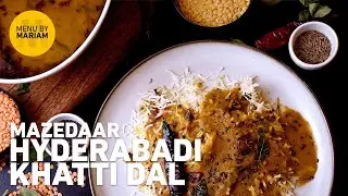 Mazedaar Hyderabadi Khatti Dal | Menu By Mariam | MBM