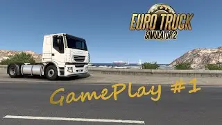 ETS2 - GamePlay #1 - Un nouveau départ