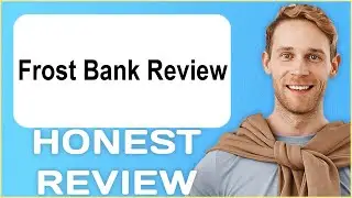 Frost Bank Review | My Usage Experience