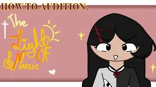 (CLOSED) HOW TO AUDITION: The Light of Music
