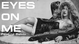 Ellie Goulding - Eyes On Me (Feat. J Balvin) (Unreleased)